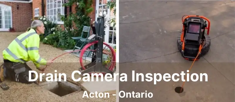  Drain Camera Inspection Acton - Ontario