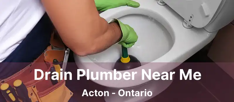  Drain Plumber Near Me Acton - Ontario