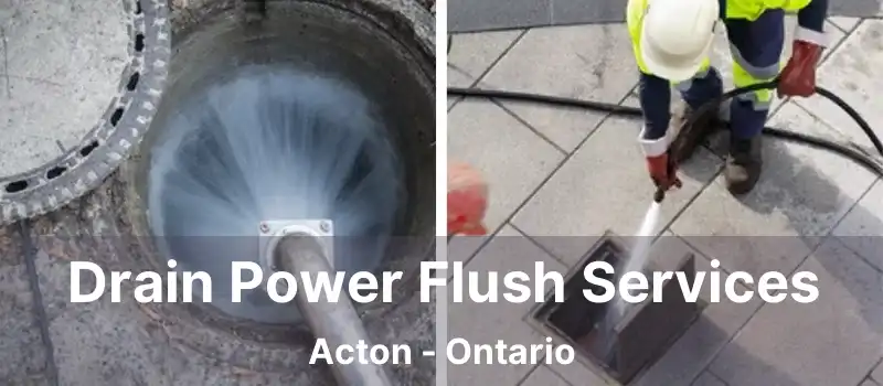  Drain Power Flush Services Acton - Ontario