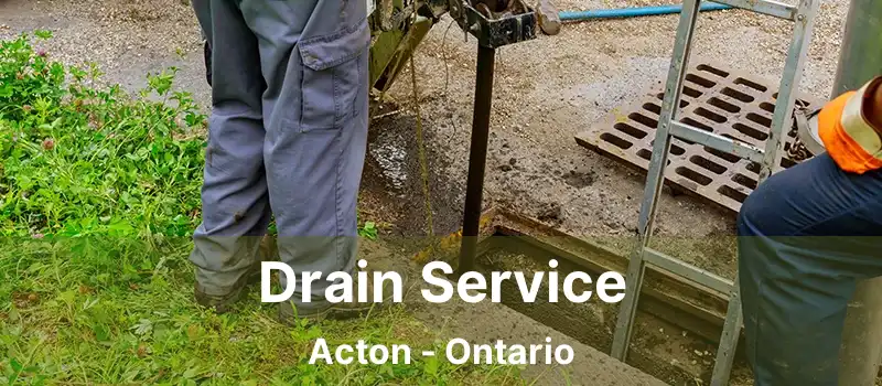  Drain Service Acton - Ontario