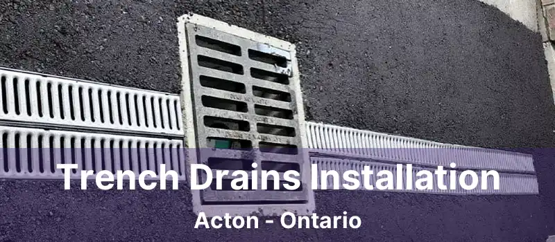  Trench Drains Installation Acton - Ontario